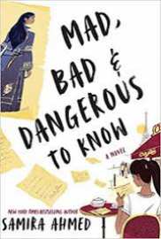 Mad, Bad Dangerous to Know by Samira Ahmed