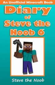 Diary of Steve the Noob by Steve the Noob