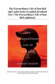 The Extraordinary Life of Sam Hell by Robert Dugoni